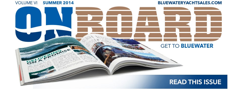 Bluewater Yacht Sales’ Summer Issue of OnBoard Magazine Now Available